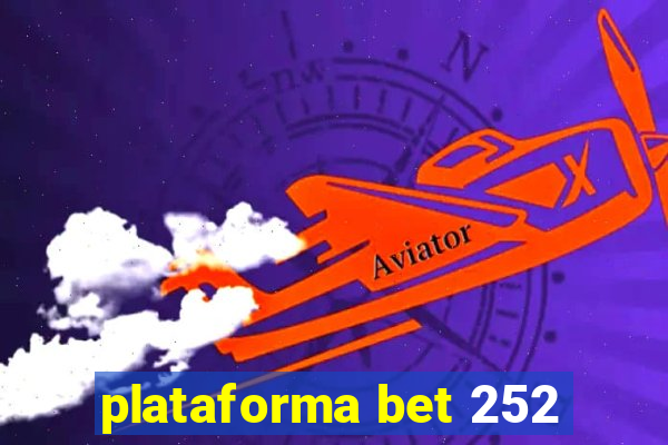 plataforma bet 252